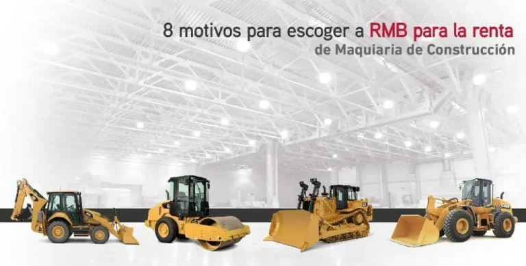 8 motivos para escoger a RMB para la renta de maquinaria de construcción